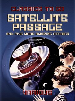 Satellite Passage and Five More Amazing Stories (eBook, ePUB) - Various, Various