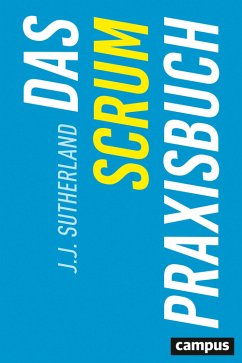 Das Scrum-Praxisbuch (eBook, ePUB) - Sutherland, J. J.