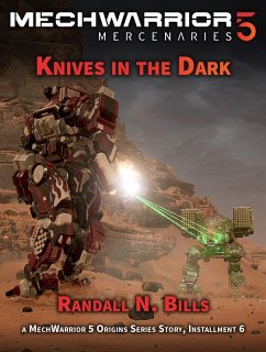 MechWarrior 5 Mercenaries: Knives in the Dark (An Origins Series Story, #6) (eBook, ePUB) - Bills, Randall N.