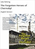 The Forgotten Heroes of Chernobyl (eBook, ePUB)