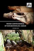 Inaugural Archaeology Series: Wood Coffin Burial of Kinabatangan, Sabah (eBook, PDF)