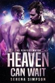 Heaven Can wait (The Perfect Match) (eBook, ePUB)