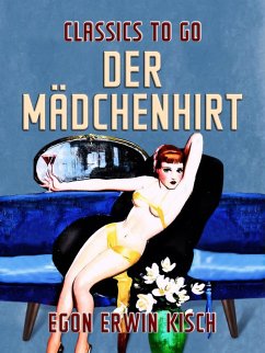 Der Mädchenhirt (eBook, ePUB) - Kisch, Egon Erwin