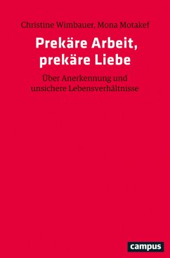 Prekäre Arbeit, prekäre Liebe (eBook, ePUB) - Wimbauer, Christine; Motakef, Mona