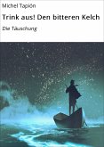 Trink aus! Den bitteren Kelch (eBook, ePUB)