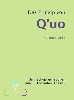 Das Prinzip von Q'uo (4. März 2017) (eBook, ePUB) - Blumenthal, Jochen; McCarty, Jim