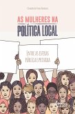 As Mulheres na Política Local: Entre as Esferas Pública e Privada (eBook, ePUB)