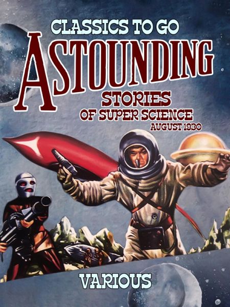 Astounding Stories Of Super Science August 1930 (eBook, ePUB) Astounding Stories Of Super Science August 1930 (eBook, ePUB)