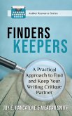 Finders Keepers: A Practical Approach To Find And Keep Your Writing Critique Partner (eBook, ePUB)