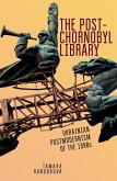 The Post-Chornobyl Library (eBook, ePUB)