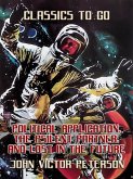 Political Application, The Psilent Partner, and Lost In The Future (eBook, ePUB)