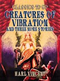 Creatures Of Vibration and Three More Stories (eBook, ePUB)