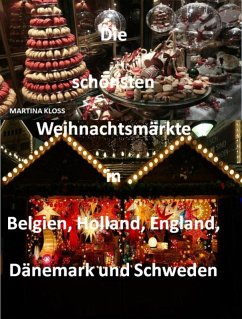 Die schönsten Weihnachtsmärkte in Belgien, Holland, Dänemark und Schweden, England (eBook, ePUB) - Kloss, Martina