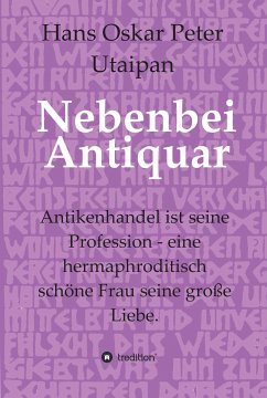 Nebenbei Antiquar (eBook, ePUB) - Utaipan, Hans Oskar Peter