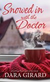 Snowed in with the Doctor (eBook, ePUB)