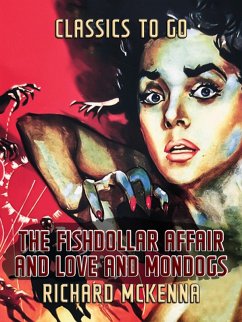 The Fishdollar Affair and Love And Mondogs (eBook, ePUB) - McKenna, Richard