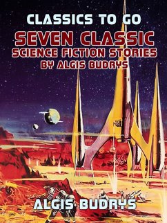 Seven Classic Science Fiction Stories By Algis Budrys (eBook, ePUB) - Budrys, Algis