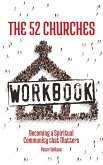 The 52 Churches Workbook: Becoming a Spiritual Community that Matters (Visiting Churches Series) (eBook, ePUB)
