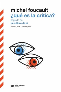 ¿Qué es la crítica? seguido de La cultura de sí (eBook, ePUB) - Foucault, Michel