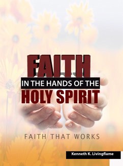 Cover Faith In The Hands Of The Holy Spirit (eBook, ePUB)