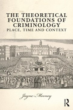 The Theoretical Foundations of Criminology (eBook, ePUB) - Mooney, Jayne