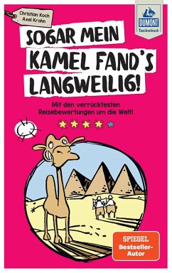 DuMont Taschenbuch Sogar mein Kamel fand's langweilig (eBook, ePUB) - Koch, Christian; Krohn, Axel