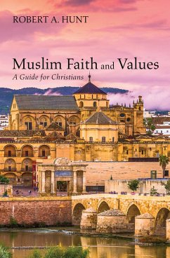 Muslim Faith and Values (eBook, ePUB) - Hunt, Robert A.