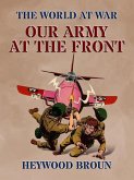 Our Army At The Front (eBook, ePUB)