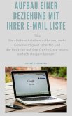 Aufbau einer Beziehung mit Ihrer E-Mail Liste (eBook, ePUB)