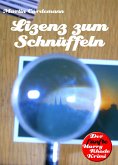 Lizenz zum Schnüffeln (eBook, ePUB)