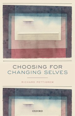 Choosing for Changing Selves (eBook, PDF) - Pettigrew, Richard