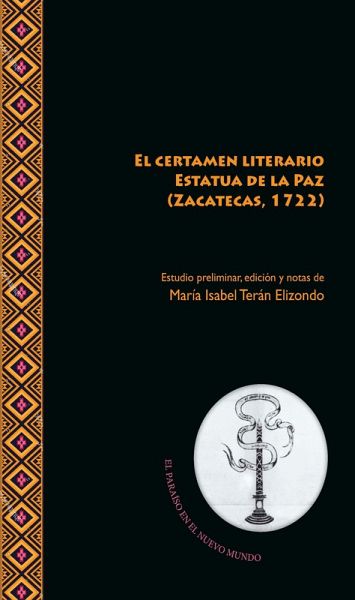 El certamen literario Estatua de la Paz (Zacatecas, 1722) (eBook, ePUB) El certamen literario Estatua de la Paz (Zacatecas, 1722) (eBook, ePUB)