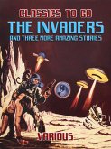 The Invaders And Three More Amazing Stories (eBook, ePUB)