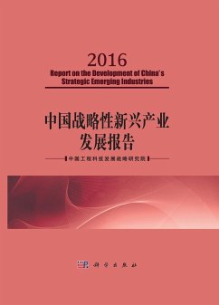 Development Report on China's Strategic Emerging Industries (2016) (eBook, PDF) - Strategies, Chinese Institute of Engineering Development