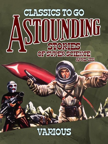 Astounding Stories Of Super Science April 1931 (eBook, ePUB) Astounding Stories Of Super Science April 1931 (eBook, ePUB)