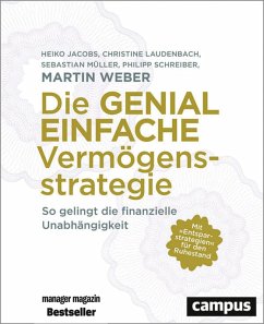 Die genial einfache Vermögensstrategie (eBook, ePUB) - Weber, Martin; Jacobs, Heiko; Laudenbach, Christine; Müller, Sebastian; Schreiber, Philipp