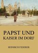 Papst und Kaiser im Dorf (eBook, ePUB) - Bild 1