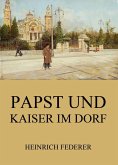 Papst und Kaiser im Dorf (eBook, ePUB)