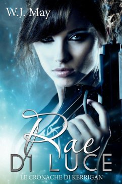 Rae di Luce (Le Cronache di Kerrigan, #12) (eBook, ePUB) - May, W. J.