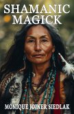 Shamanic Magick (Ancient Magick for Today's Witch, #12) (eBook, ePUB)