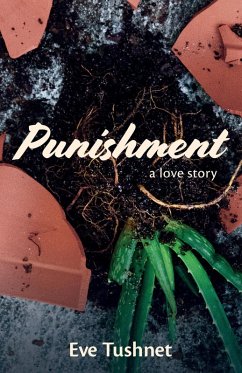 Punishment: A Love Story (eBook, ePUB) - Tushnet, Eve