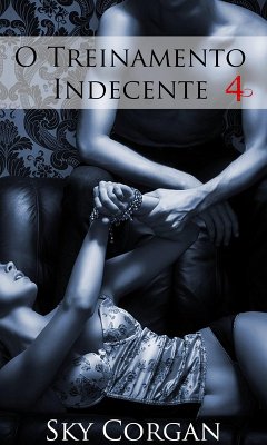 Cover O Treinamento Indecente 4 (eBook, ePUB)