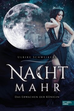 Nachtmahr - Das Erwachen der Königin (eBook, ePUB) - Schweikert, Ulrike