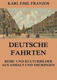 Deutsche Fahrten - Reise- und Kulturbilder aus Anhalt und Thüringen (eBook, ePUB)