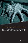 Die Alb-Traumfabrik (eBook, ePUB)