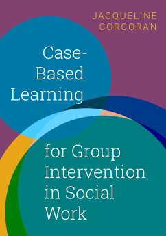 Case-Based Learning for Group Intervention in Social Work (eBook, ePUB) - Corcoran, Jacqueline