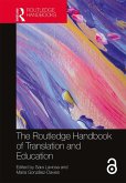 The Routledge Handbook of Translation and Education (eBook, ePUB) The Routledge Handbook of Translation and Education (eBook, ePUB)