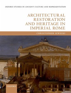 Architectural Restoration and Heritage in Imperial Rome (eBook, ePUB) - Siwicki, Christopher