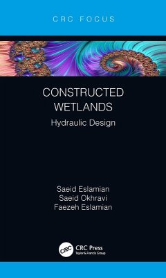 Constructed Wetlands (eBook, ePUB) - Eslamian, Saeid; Okhravi, Saeid; Eslamian, Faezeh
