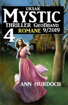 Uksak Mystic Thriller Großband 9/2019 - 4 Romane (eBook, ePUB) - Murdoch, Ann